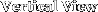 Vertical View